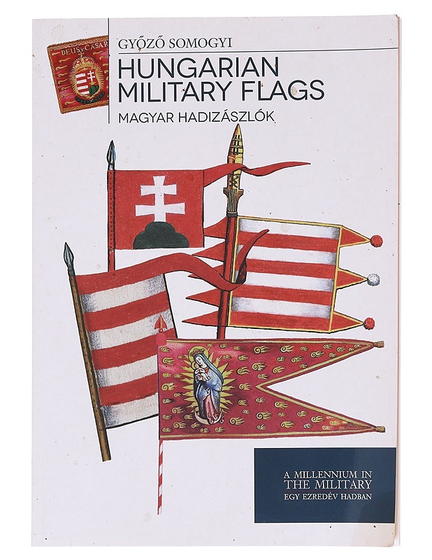 Hungarian Military Flags - Magyar Hadizaszlok - Tietokirjat ja oppaat - 10105596973 - 0
