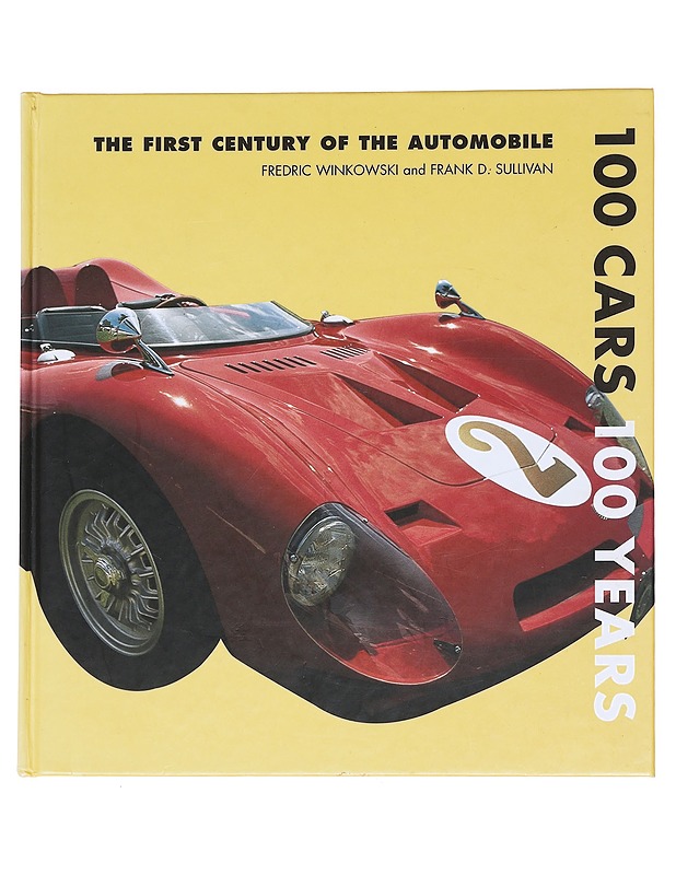 100 cars, 100 years / the first century of the automobile - Winkowski, Fredric - Tietokirjat ja oppaat - 10105597045 - 0
