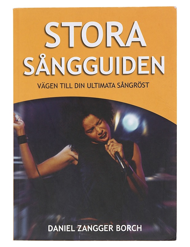 Stora sångguiden / vägen till din ultimata sångröst - Daniel Zangger Borch - Harrastekirjat - 10105597053 - 0
