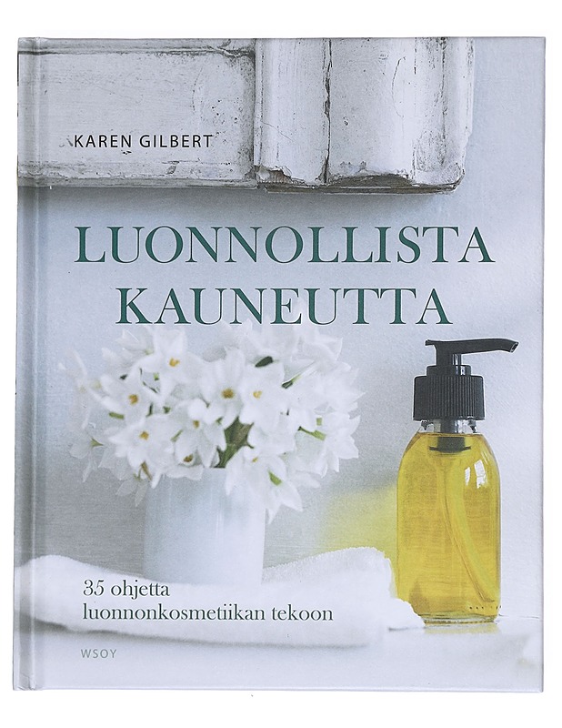 Luonnollista kauneutta - Gilbert, Karen - Tietokirjat ja oppaat - 10105597056 - 0