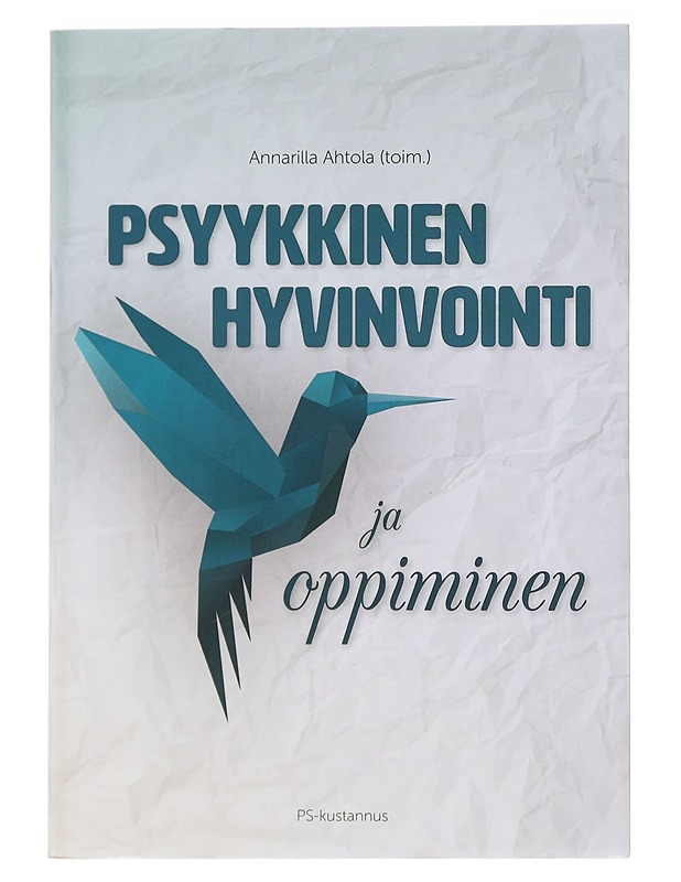 Psyykkinen hyvinvointi ja oppiminen - Annarilla Ahtola - Tietokirjat ja oppaat - 10105597054 - 0