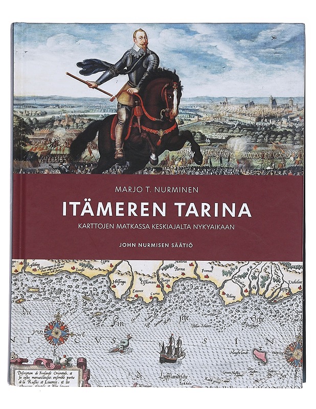 Itämeren tarina : karttojen matkassa keskiajalta nykyaikaan - Marjo T. Nurminen - Historiakirjat - 10105597090 - 0
