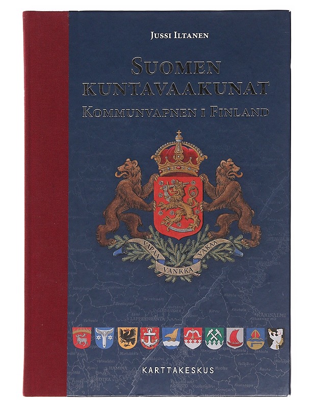 Suomen kuntavaakunat / Kommunvapnen i Finland - Iltanen, Jussi - Tietokirjat ja oppaat - 10105597102 - 0