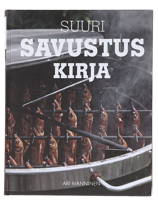 Suuri savustuskirja - Ari Manninen - Ruokakirjat - 10105597117 - 0