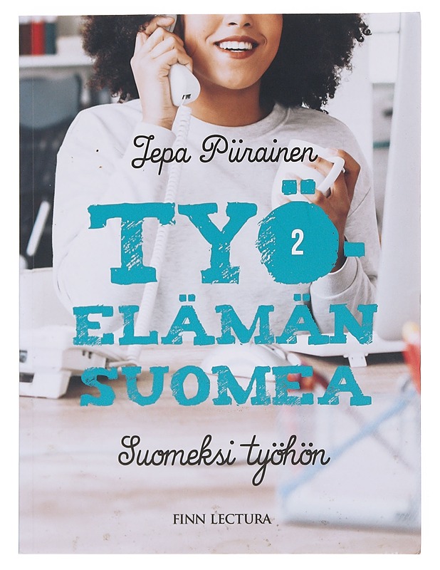 Työelämän suomea. 2, Suomeksi työhön - Jepa Piirainen - Tietokirjat ja oppaat - 10105597123 - 0
