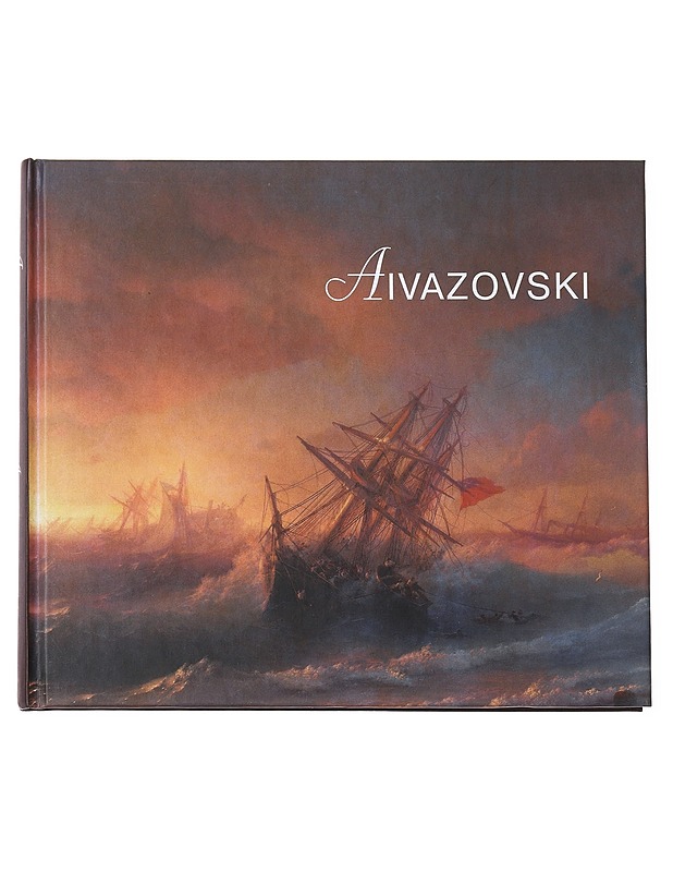 Ivan Aivazovski / maalauksia, piirustuksia ja akvarelleja pietarilaisista kokoelmista = Ivan Aivazovsky : paintings, drawings and watercolours from the collections of St Petersburg - Taide- ja kulttuurikirjat - 10105597124 - 0