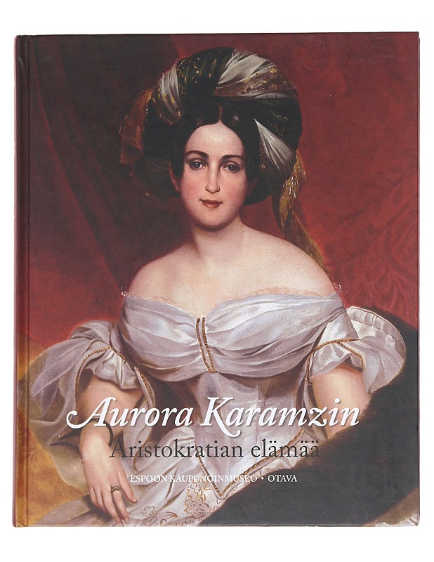 Aurora Karamzin ; Aristokratian elämää - Klinge, Marketta - Tietokirjat ja oppaat - 10105597202 - 0