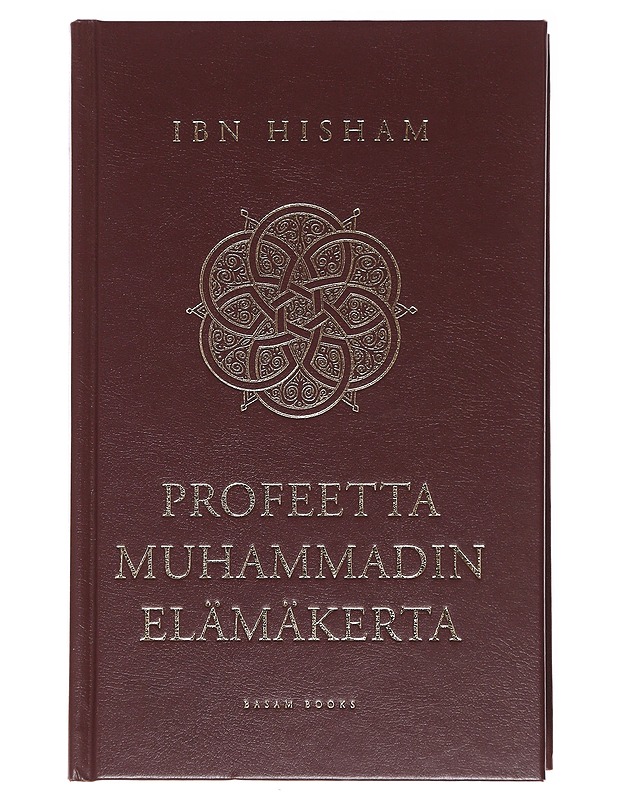 Profeetta Muhammadin elämäkerta - Hisham, Ibn - Elämäkerrat ja muistelmat - 10105597246 - 0