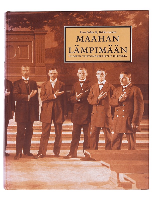 Maahan lämpimään : Suomen viittomakielisten historia - Salmi, Eeva - Historiakirjat - 10105597318 - 0