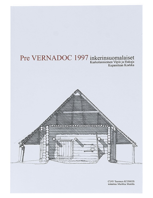 Pre VERNADOC 1997 : inkerinsuomalaiset : Kurkolanniemen Vipiä ja Hakaja, Kupanitsan Korkka - Mattila, Markku - Harrastekirjat - 10105597332 - 0