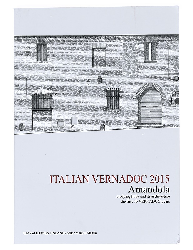 Italian VERNADOC 2015 : Amandola : studying Italia and its architecture : the first 10 VERNADOC-years - Markku Mattila - Harrastekirjat - 10105597360 - 0