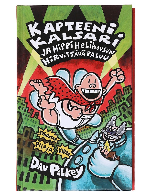 Kapteeni Kalsari ja Hippi Helihousun hirvittävä paluu - Pilkey, Dav - Lastenkirjat - 10105597388 - 0