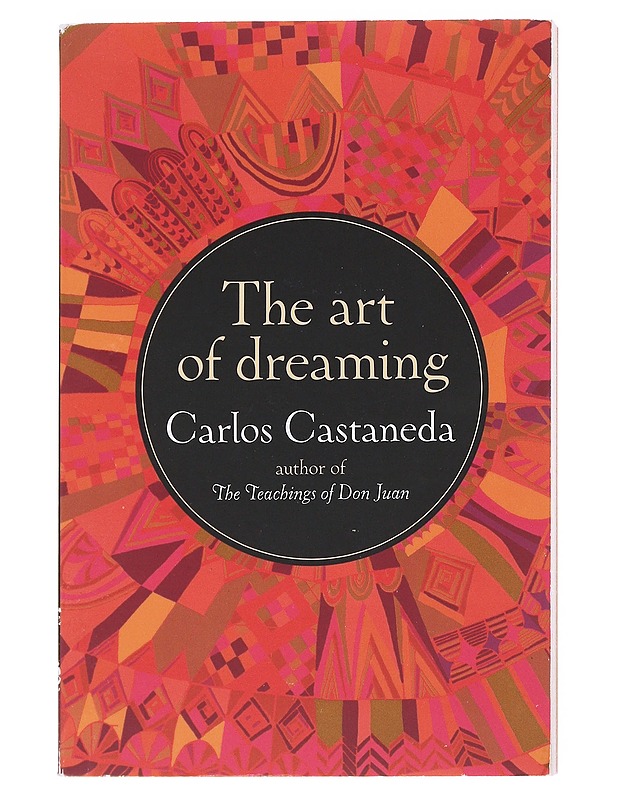The Art of Dreaming - Castaneda, Carlos  - Tietokirjat ja oppaat - 10105597417 - 0