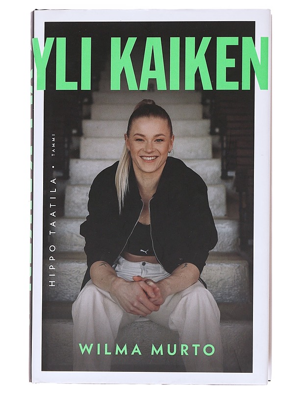 Yli kaiken / Wilma Murto - Hippo Taatila - Elämäkerrat ja muistelmat - 10105597619 - 0