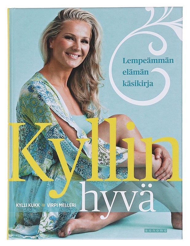 Kyllin hyvä : lempeämmän elämän käsikirja - Kukk, Kylli - Tietokirjat ja oppaat - 10105597638 - 0