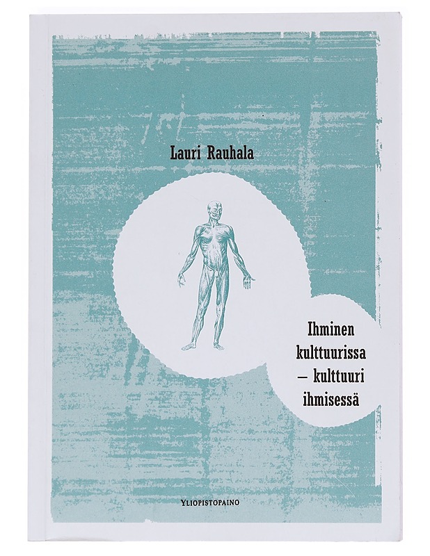 Ihminen kulttuurissa - kulttuuri ihmisessä - Lauri Rauhala - Tietokirjat ja oppaat - 10105597653 - 0