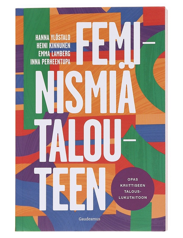 Feminismiä talouteen - Hanna Ylöstalo, Heini Kinnunen, Emma Lamberg, Inna Perheentupa - Tietokirjat ja oppaat - 10105597694 - 0