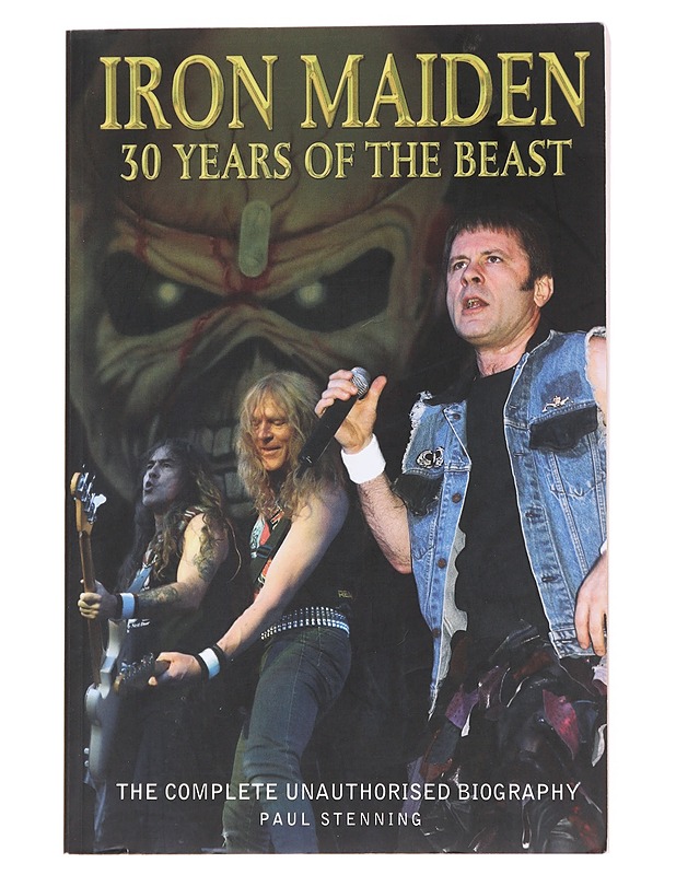 Iron Maiden / thirty years of the beast ; the unauthorised biography - Paul Stenning - Tietokirjat - 10105597695 - 0