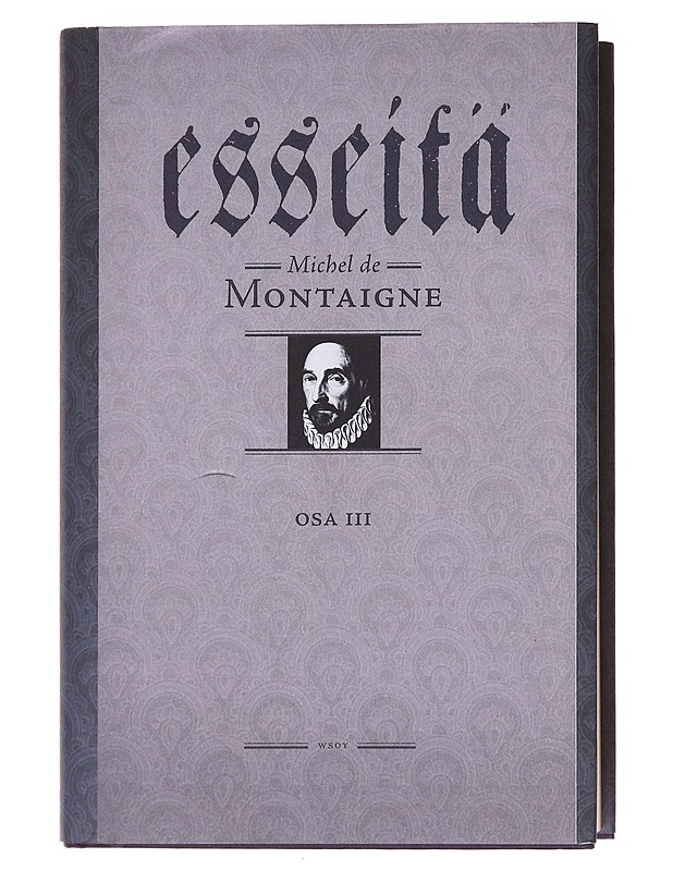 Esseitä / Osa III - Montaigne, Michel de - Tietokirjat ja oppaat - 10105597704 - 0