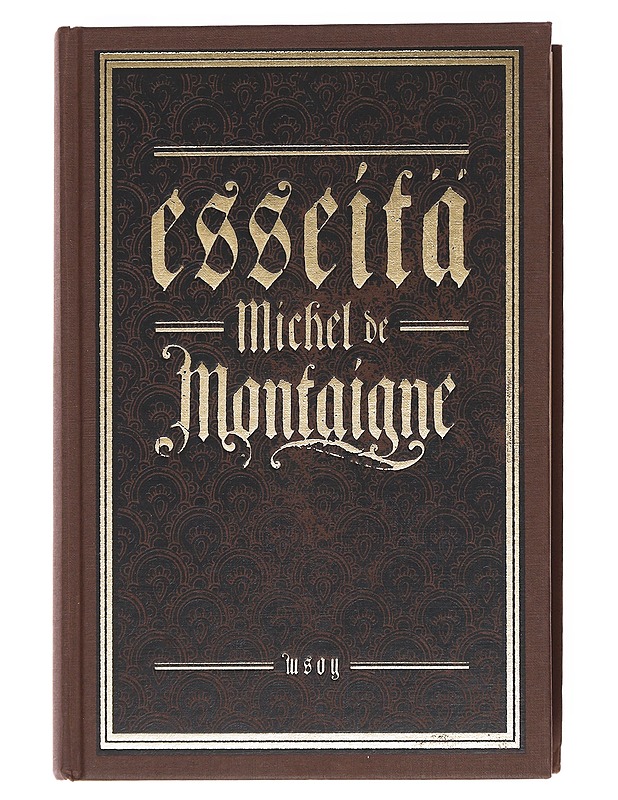 Esseitä / Osa 1 - Montaigne, Michel de - Tietokirjat ja oppaat - 10105597709 - 0