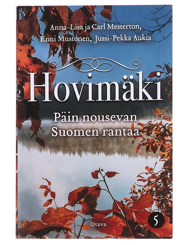 Hovimäki / 5 Päin nousevan Suomen rantaa - Mesterton, Anna-Lisa - Romaanit ja novellit - 10105597731 - 0