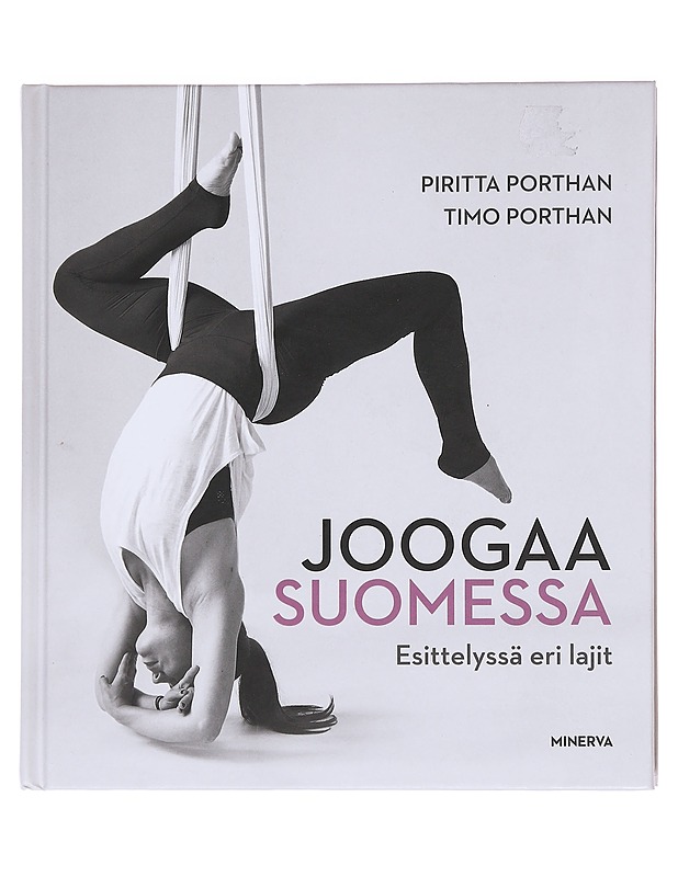 Joogaa Suomessa / esittelyssä eri lajit - Porthan, Piritta - Harrastekirjat - 10105597756 - 0