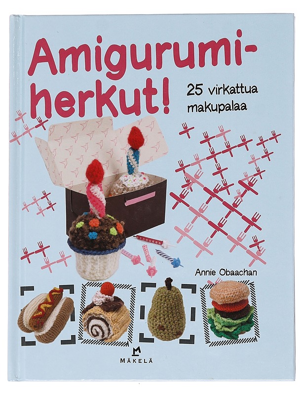 Amigurumiherkut! / 25 virkattua makupalaa - Obaachan, Annie - Harrastekirjat - 10105597757 - 0