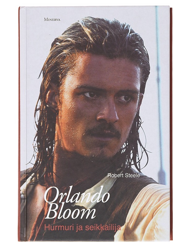Orlando Bloom : hurmuri ja seikkailija - Steele, Robert - Elämäkerrat ja muistelmat - 10105597764 - 0
