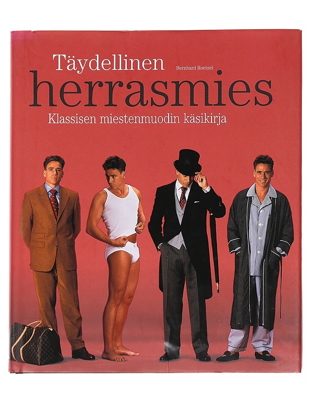 Täydellinen herrasmies / klassisen miestenmuodin käsikirja - Roetzel, Bernhard - Tietokirjat ja oppaat - 10105597763 - 0