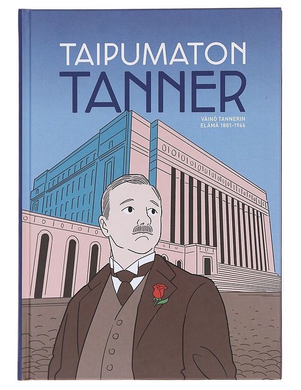 Taipumaton Tanner / Väinö Tannerin elämä 1881-1966 - Lietzén, Mika - Sarjakuvat - 10105597788 - 0