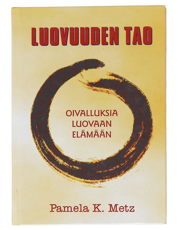 Luovuuden Tao - Metz, Pamela K. - Tietokirjat ja oppaat - 10105597790 - 0