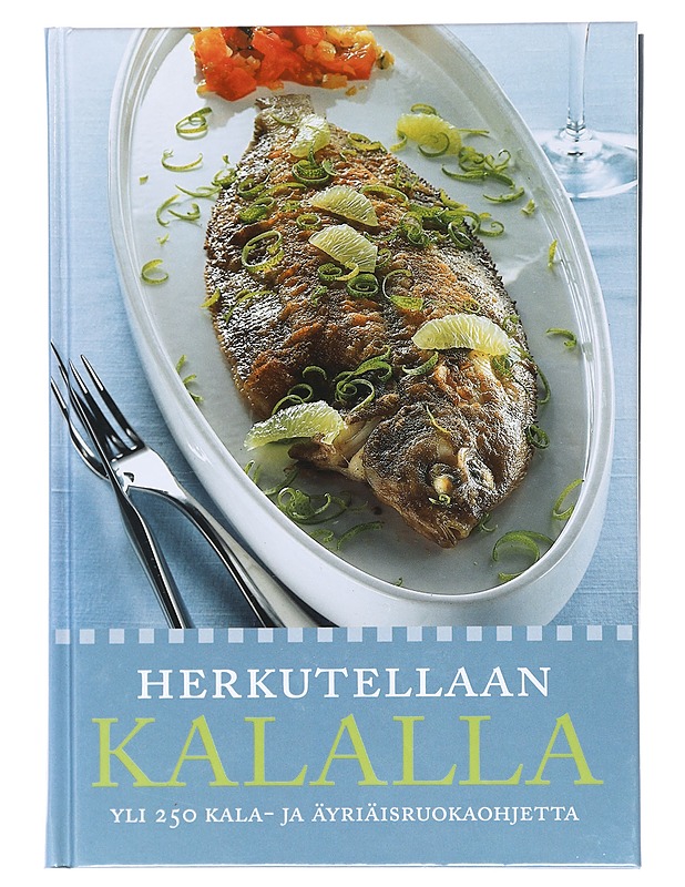 Herkutellaan kalalla : yli 250 kala- ja äyriäisruokaohjetta - Rasmusson, Birgitta - Tietokirjat ja oppaat - 10105597822 - 0