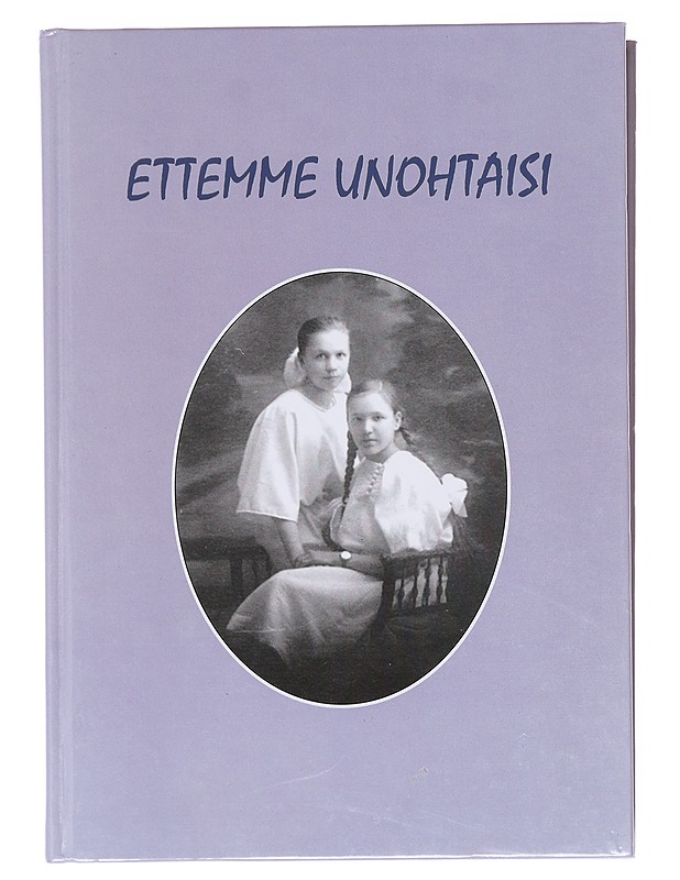 Ettemme unohtaisi - Hilkka Tilli - Historiakirjat - 10105597849 - 0