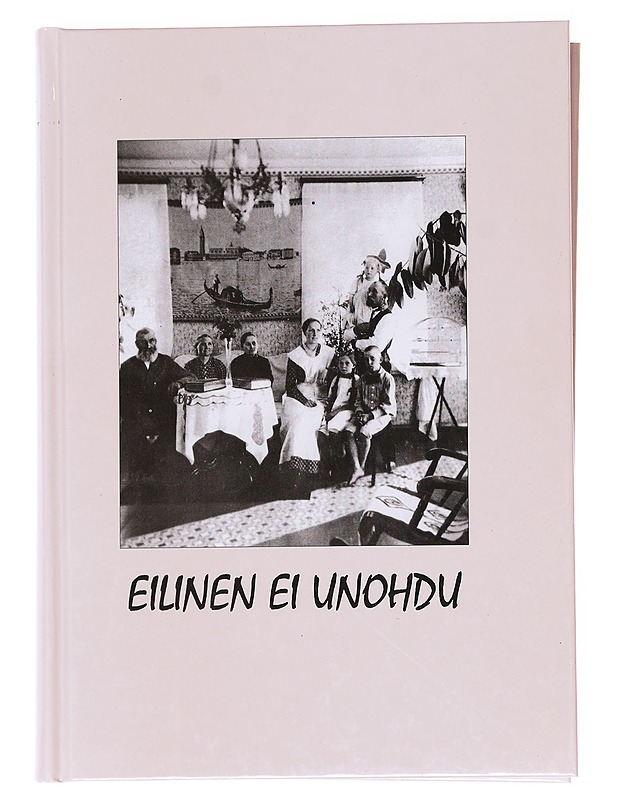 Eilinen ei unohdu - Helin, Tuula - Historiakirjat - 10105597861 - 0
