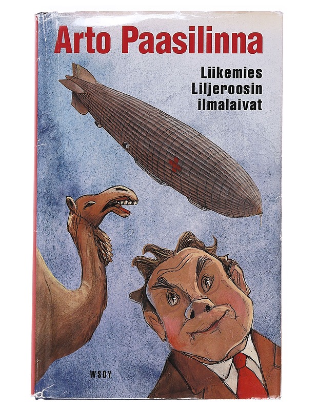 Liikemies Liljeroosin ilmalaivat - Arto Paasilinna - Romaanit ja novellit - 10105597899 - 0