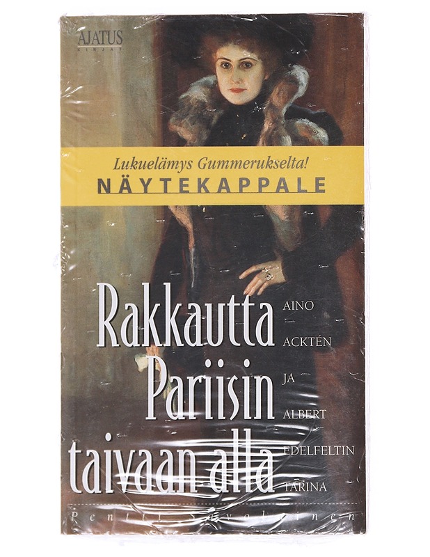 Rakkautta Pariisin taivaan alla : Aino Acktén ja Albert Edelfeltin tarina - Pentti Savolainen - Elämäkerrat ja muistelmat - 10105597950 - 0