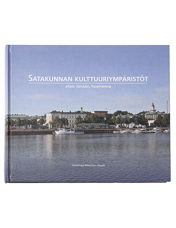 Satakunnan kulttuuriympäristöt - Uusi-Seppä, Niina (toim.)  - Tietokirjat - 10105597961 - 0