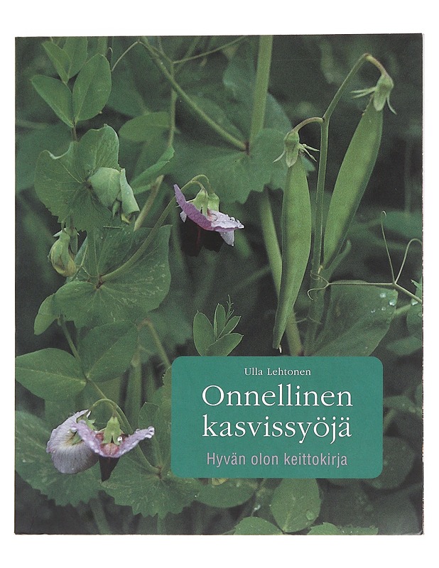 Onnellinen kasvisyöjä : hyvän olon keittokirja - Ulla Lehtonen - Ruokakirjat - 10105597972 - 0