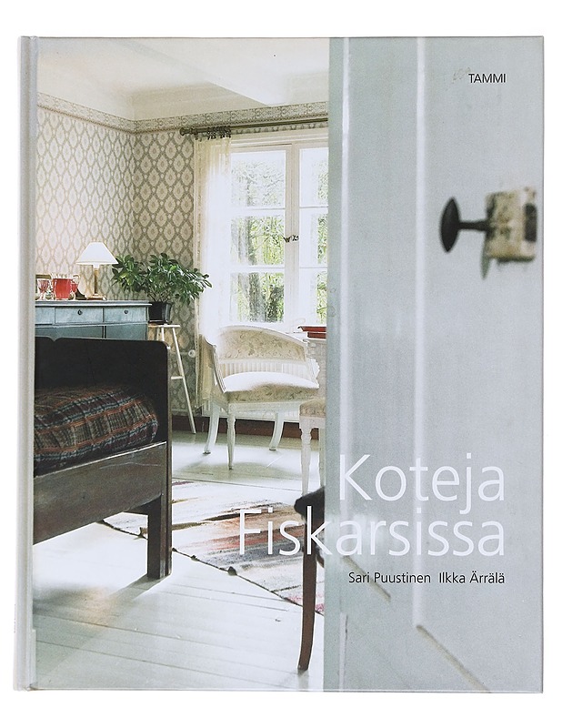 Koteja Fiskarsissa - Puustinen, Sari - Sisustuskirjat - 10105597979 - 0