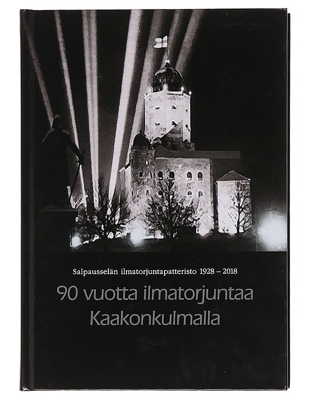 90 vuotta ilmatorjuntaa Kaakonkulmalla : Salpausselän ilmatorjuntapatteristo 1928-2018 - Herranen, Hannu - Tietokirjat ja oppaat - 10105598006 - 0