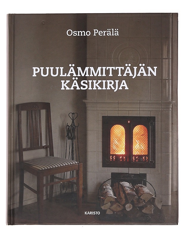 Puulämmittäjän käsikirja - Perälä, Osmo - Harrastekirjat - 10105598008 - 0