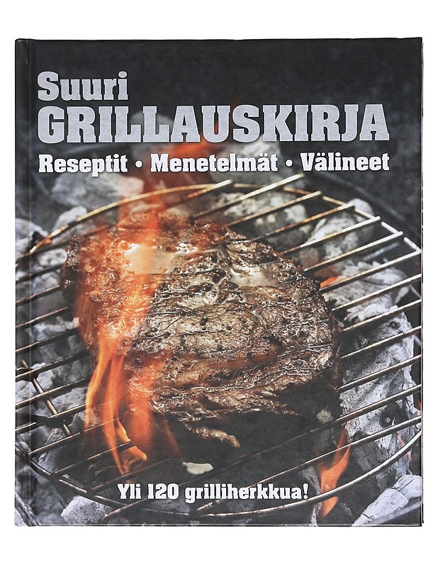 Suuri grillauskirja / reseptit, menetelmät, välineet - Schlesinger, Chris - Ruokakirjat - 10105598034 - 0