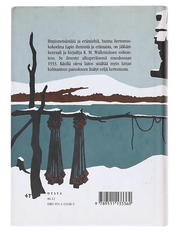 Ihmismetsästäjiä ja erämiehiä sekä neljä uutta tarinaa - K. M. Wallenius - Romaanit ja novellit - 10105598063 - 1