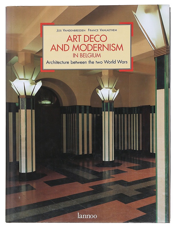 Art Deco and Modernism in Belgium - Vandenbreeden , Jos : Vanlaethem , France  - Tietokirjat - 10105598081 - 0