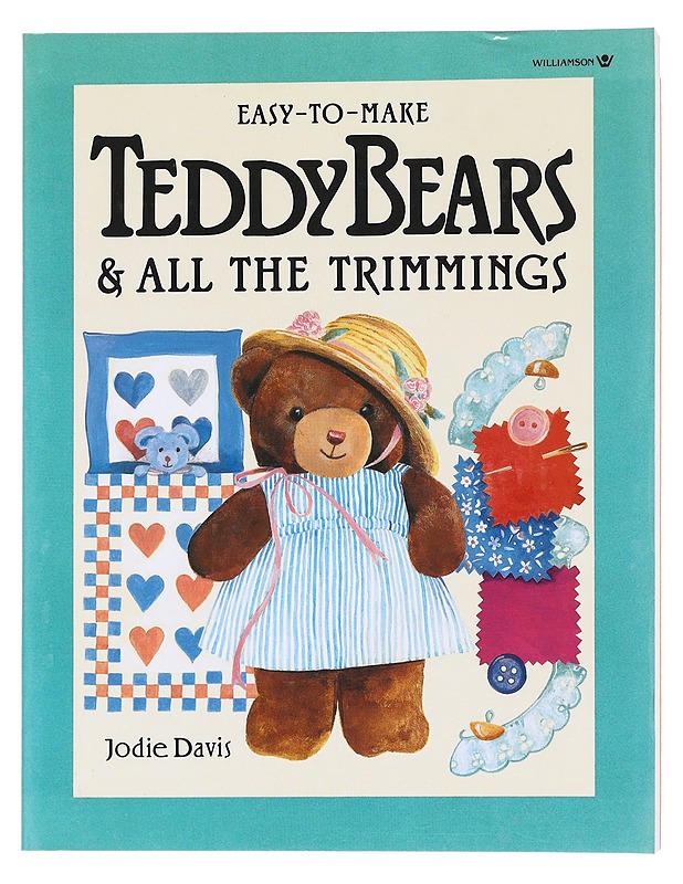 Easy-To-Make Teddy Bears & All the Trimmings - Jodie Davis - Tietokirjat ja oppaat - 10105598092 - 0