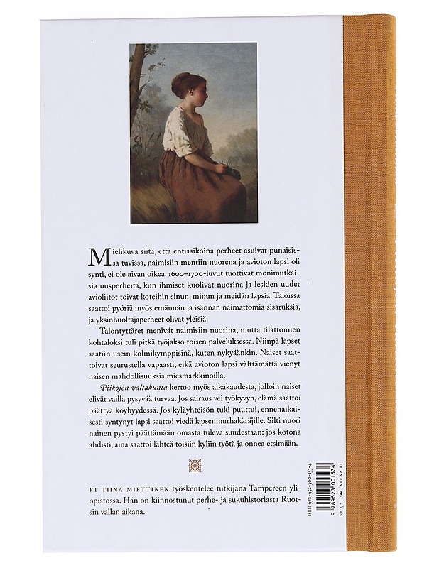 Piikojen valtakunta : nainen, työ ja perhe 1600-1700-luvuilla - Tiina Miettinen - Historiakirjat - 10105598232 - 1