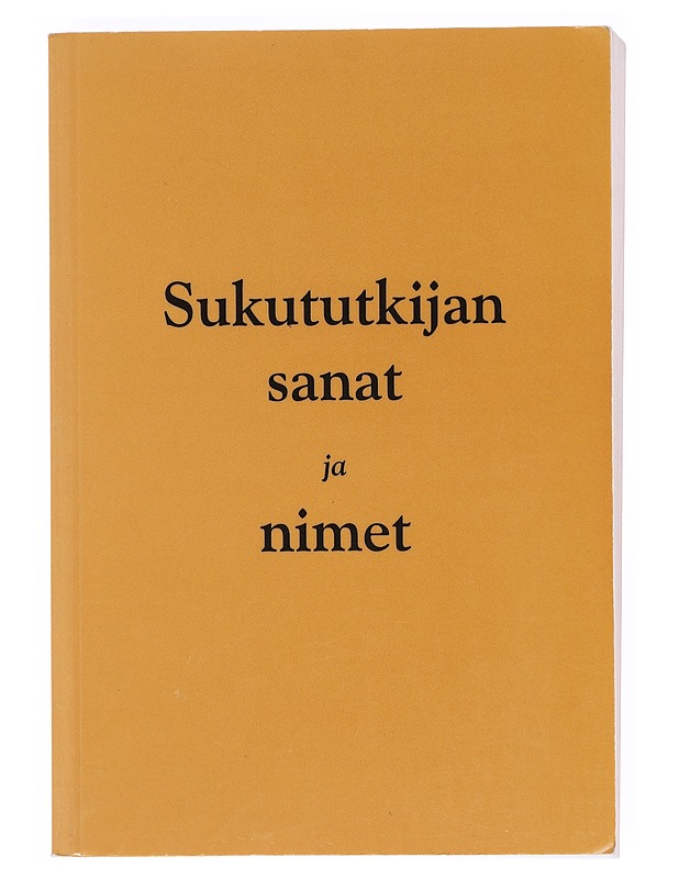 Sukututkijan sanat ja nimet - Alitalo, Ilkka - Elämäkerrat ja muistelmat - 10105598255 - 0