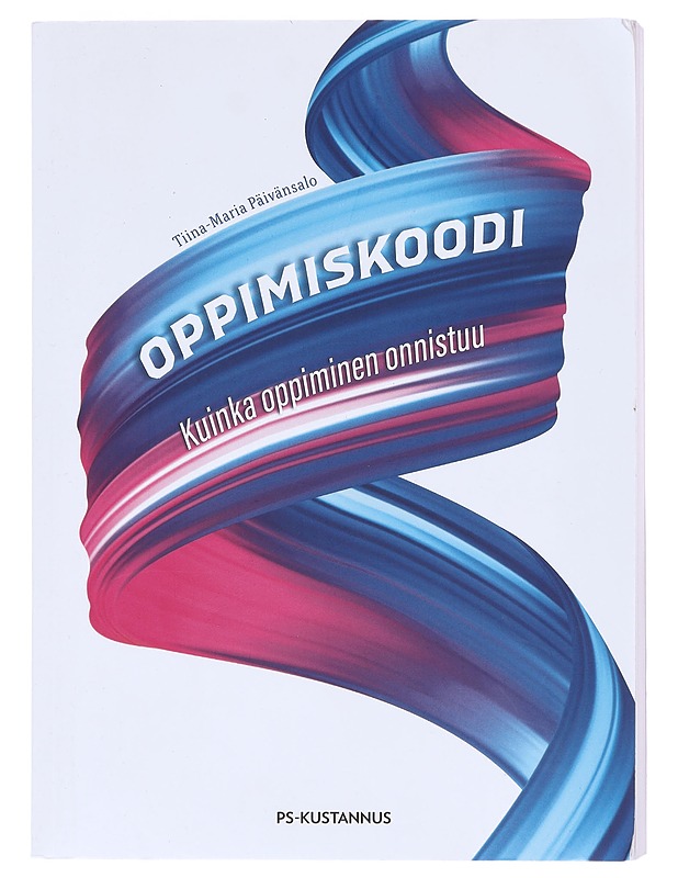Oppimiskoodi : kuinka oppiminen onnistuu - Tiina-Maria Päivänsalo - Tietokirjat ja oppaat - 10105598329 - 0