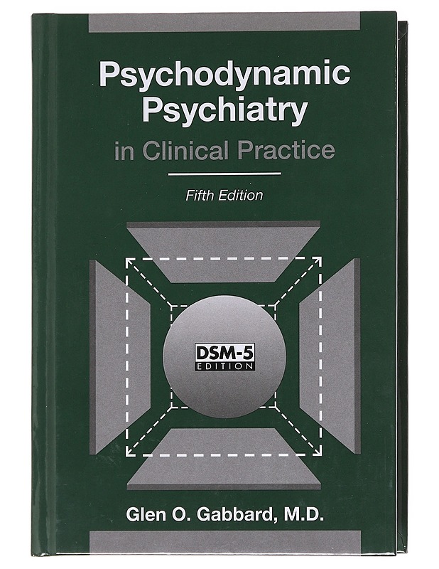 Psychodynamic Psychiatry in Clinical Practice - Glen O. Gabbard - Tietokirjat - 10105598390 - 0