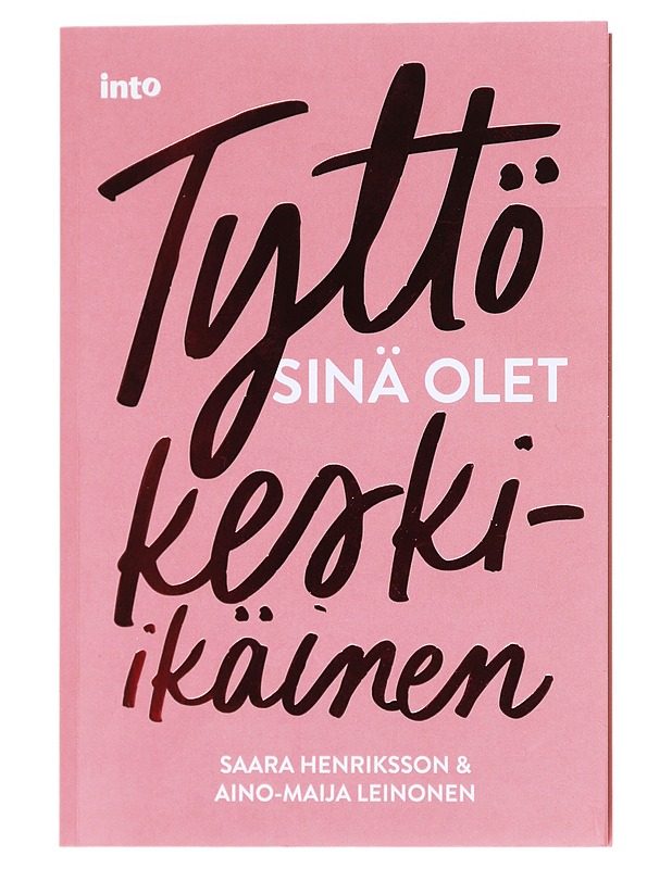 Tyttö sinä olet keski-ikäinen - Henriksson, Saara - Tietokirjat ja oppaat - 10105598439 - 0